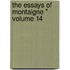 The Essays Of Montaigne " Volume 14