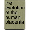 The Evolution of the Human Placenta door Michael L. Power