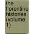 The Florentine Histories (Volume 1)
