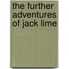 The Further Adventures of Jack Lime door James Leck