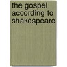 The Gospel According to Shakespeare by Piero Boitani