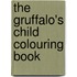 The Gruffalo's Child Colouring Book