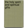 The Holy Spirit and Spiritual Gifts door Max Turner