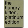 The Hungry Kitten, Platinum Edition door Beverley Randell