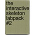 The Interactive Skeleton Labpack #2