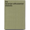 The Lacanian-Althusserian Dialectic door Bakhtiar Sadjadi