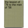 The Lesson of '76 to the Men of '56 door Edward G. (Edward Griffin) Parker