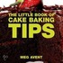 The Little Book of Cake Baking Tips