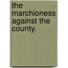 The Marchioness against the County. door Edward Herbert Cooper