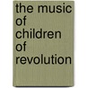 The Music of Children of Revolution door Sanam Zahir