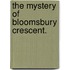 The Mystery of Bloomsbury Crescent.