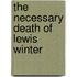 The Necessary Death of Lewis Winter