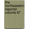 The Northeastern Reporter Volume 67 door West Publishing Company