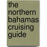 The Northern Bahamas Cruising Guide by Stephen J. Pavlidis