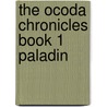 The Ocoda Chronicles Book 1 Paladin door Daniel O'Connell