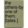 The Others-by One of Them. [Tales.] by Rosalie Lady Neish