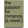 The Passion for Romance. [A novel.] by Jepson Edgar Jepson