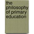 The Philosophy Of Primary Education