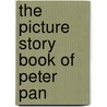 The Picture Story Book of Peter Pan door Onbekend