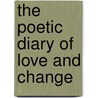 The Poetic Diary of Love and Change by Clarissa O. Clemens