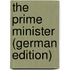 The Prime Minister (German Edition)