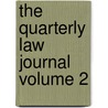 The Quarterly Law Journal  Volume 2 door A.B. Guigon