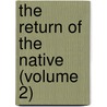 The Return Of The Native (Volume 2) door Thomas Hardy