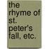 The Rhyme of St. Peter's Fall, etc.