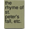 The Rhyme of St. Peter's Fall, etc. door George Thomas Coster