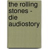 The Rolling Stones - Die Audiostory door Michael Herden