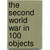 The Second World War in 100 Objects door Julian Thompson