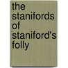 The Stanifords of Staniford's Folly door E.D. (Estelle D.) Kendall