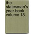 The Statesman's Year-Book Volume 18