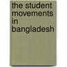 The Student Movements in Bangladesh door Yuto Kitamura