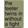 The Teeter Twins in Without a Fight door Christina Davis