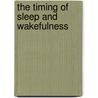 The Timing of Sleep and Wakefulness door J.T. Enright