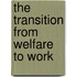 The Transition From Welfare To Work