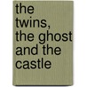 The Twins, the Ghost and the Castle door Paul Mason