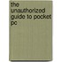 The Unauthorized Guide To Pocket Pc