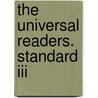 The Universal Readers. Standard Iii by Marshall John and Co