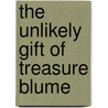The Unlikely Gift of Treasure Blume door Lisa Rumsey Harris