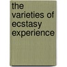 The Varieties of Ecstasy Experience by Sean Leneghan