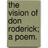 The Vision of Don Roderick; a poem.