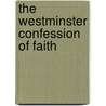 The Westminster Confession of Faith door Authors Various