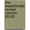 The Westminster Review Volume 82-83 door Books Group