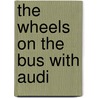 The Wheels On The Bus With Audi door Richard Gardiner