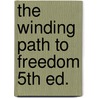 The Winding Path To Freedom 5th Ed. door Roman D. Mac