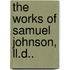 The Works Of Samuel Johnson, Ll.d..