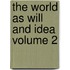 The World as Will and Idea Volume 2