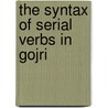 The syntax of serial verbs in Gojri by Nadeem Bukhari